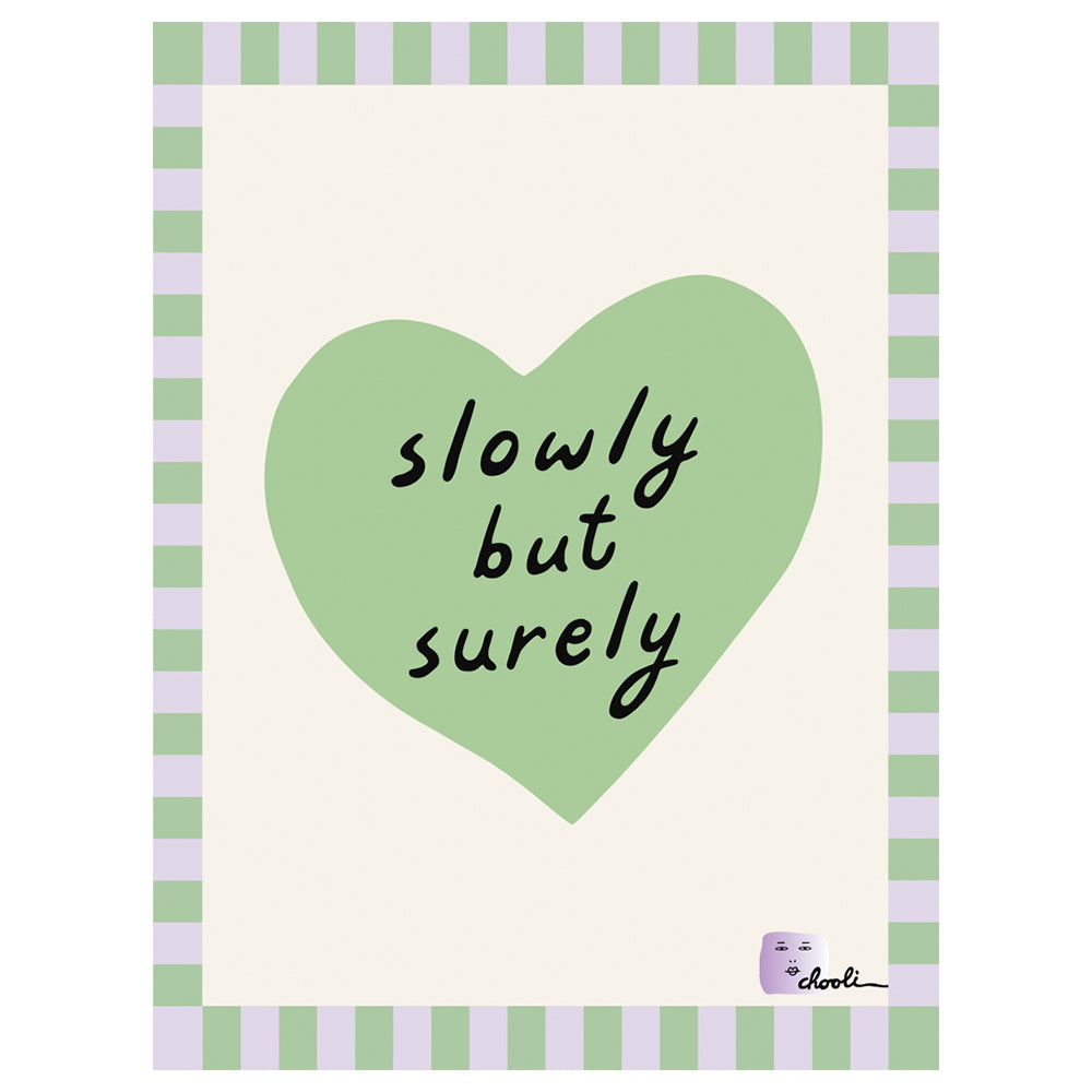 Slowly But Surely Art Print by CHOOLI (Green)