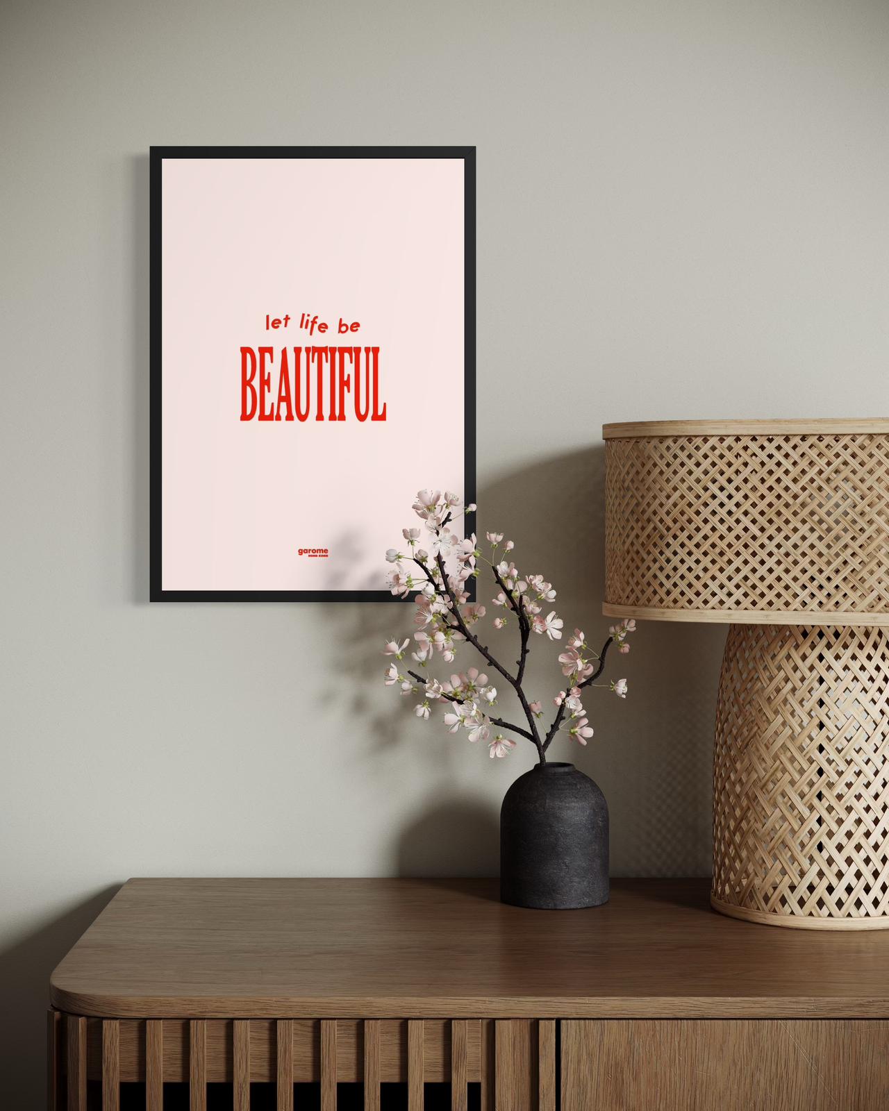 Let Life Be Beautiful Art Print